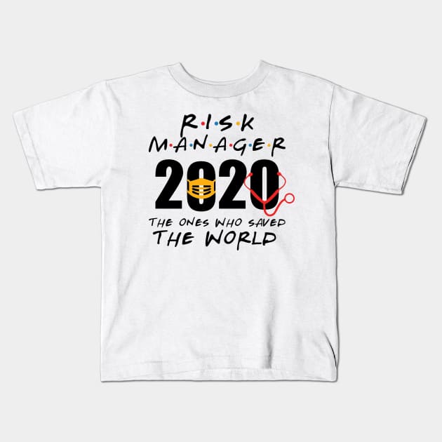Risk Manager 2020 The Ones Who Saved The World Kids T-Shirt by DAN LE